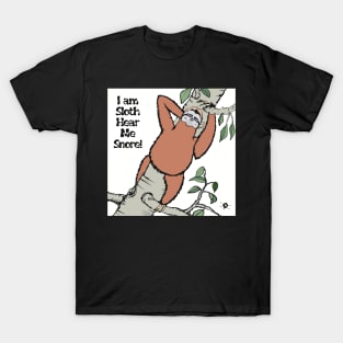 I am Sloth Hear Me Snore-animals funny T-Shirt